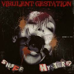 Virulent Gestation : Snuff Hysteria